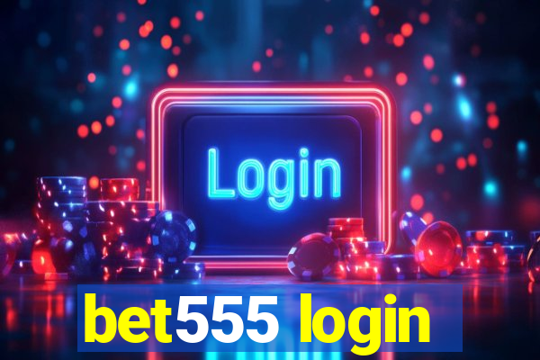 bet555 login